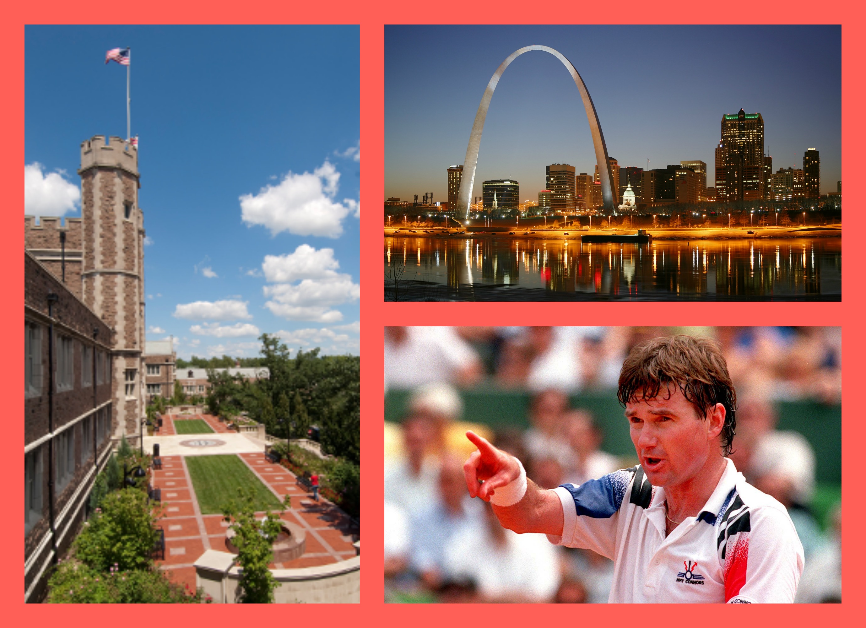 From left: Washington University campus, St. Louis skyline, Jimmy Connors